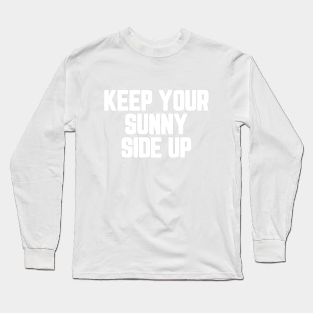 Keep Your Sunny Side Up #5 Long Sleeve T-Shirt by SalahBlt